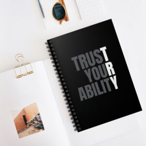 Trust Your Ability Spiral Notebook — Motivational Ruled Journal for Students & Professionals